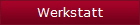 Werkstatt